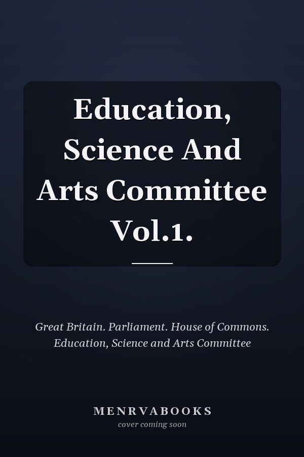 Education, Science And Arts Committee Vol.1.
