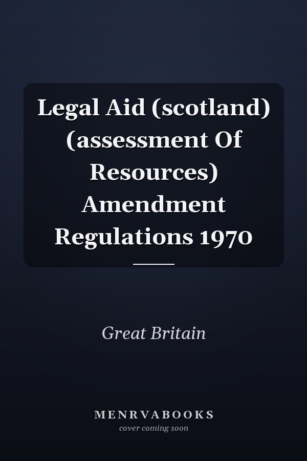 Legal Aid (scotland) (assessment Of Resources) Amendment Regulations 1970