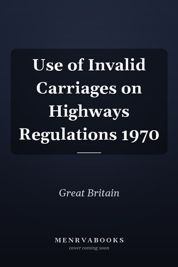 Use of Invalid Carriages on Highways Regulations 1970