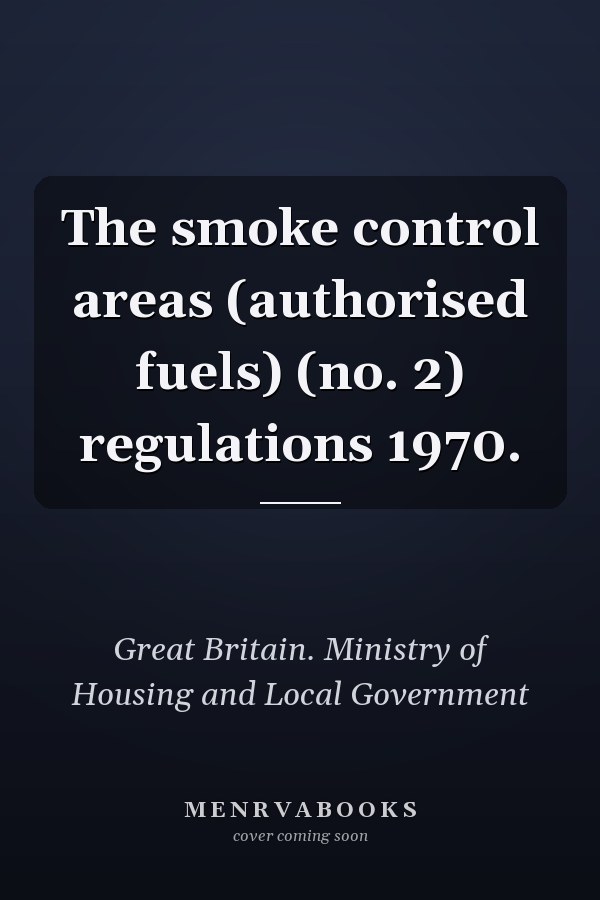The smoke control areas (authorised fuels) (no. 2) regulations 1970.
