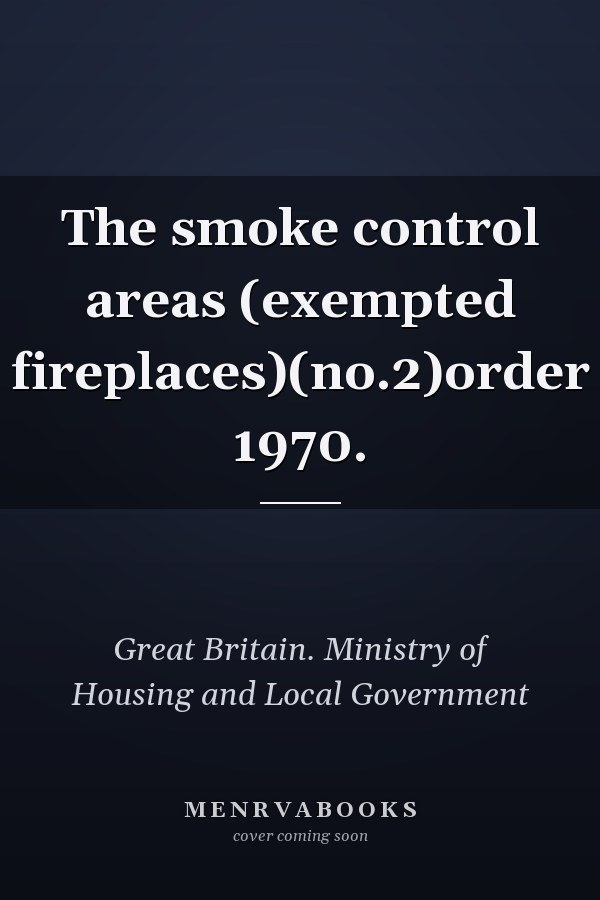 The smoke control areas (exempted fireplaces)(no.2)order 1970.