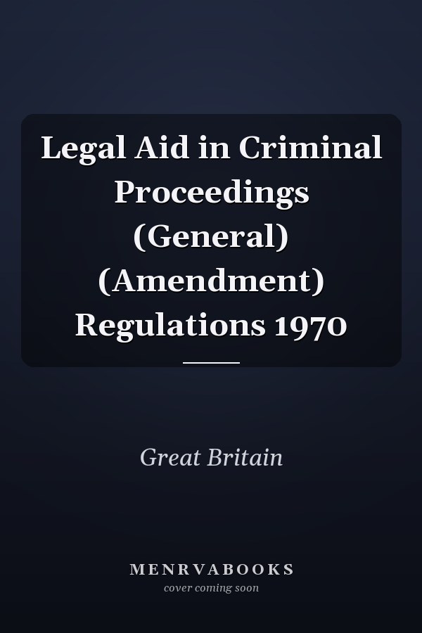 Legal Aid in Criminal Proceedings (General) (Amendment) Regulations 1970