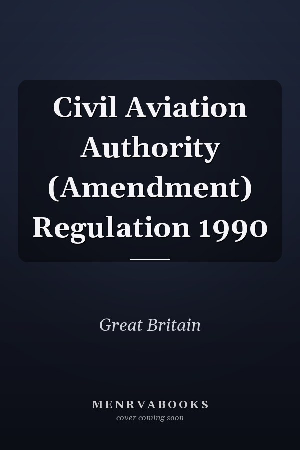 Civil Aviation Authority (Amendment) Regulation 1990