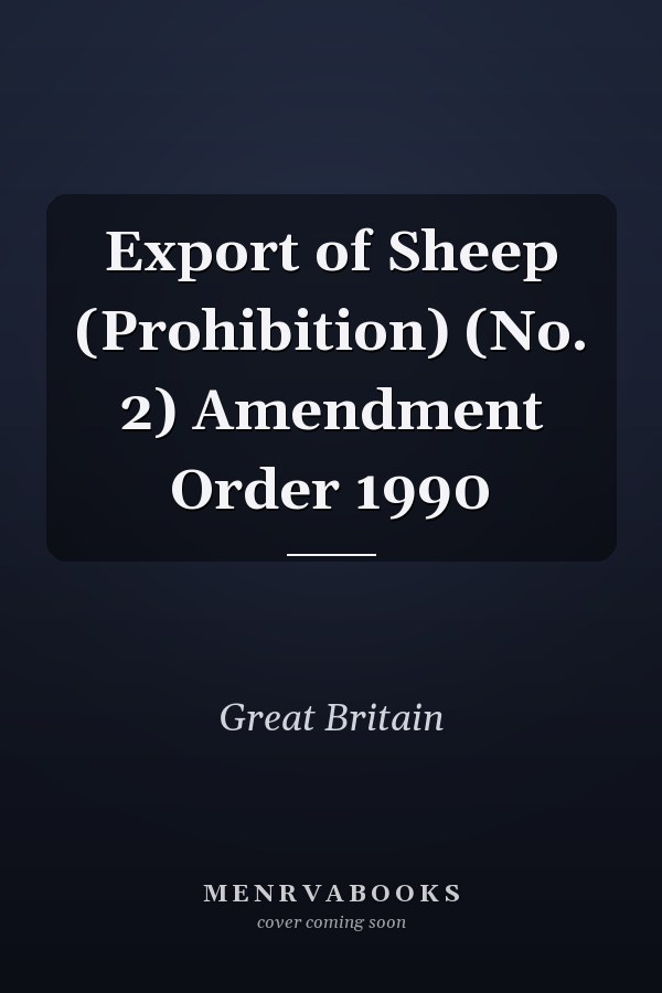 Export of Sheep (Prohibition) (No. 2) Amendment Order 1990