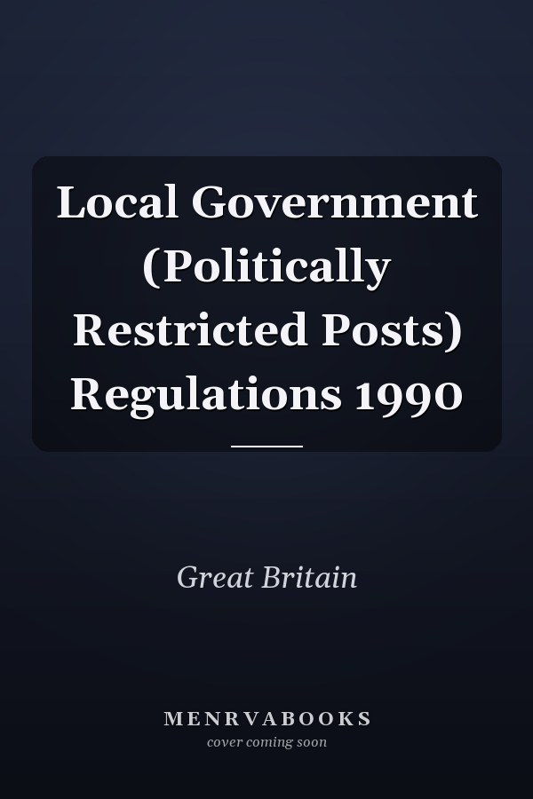 Local Government (Politically Restricted Posts) Regulations 1990
