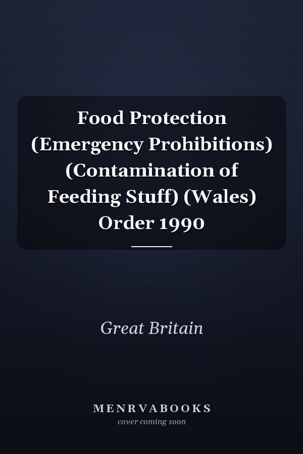 Food Protection (Emergency Prohibitions) (Contamination of Feeding Stuff) (Wales) Order 1990