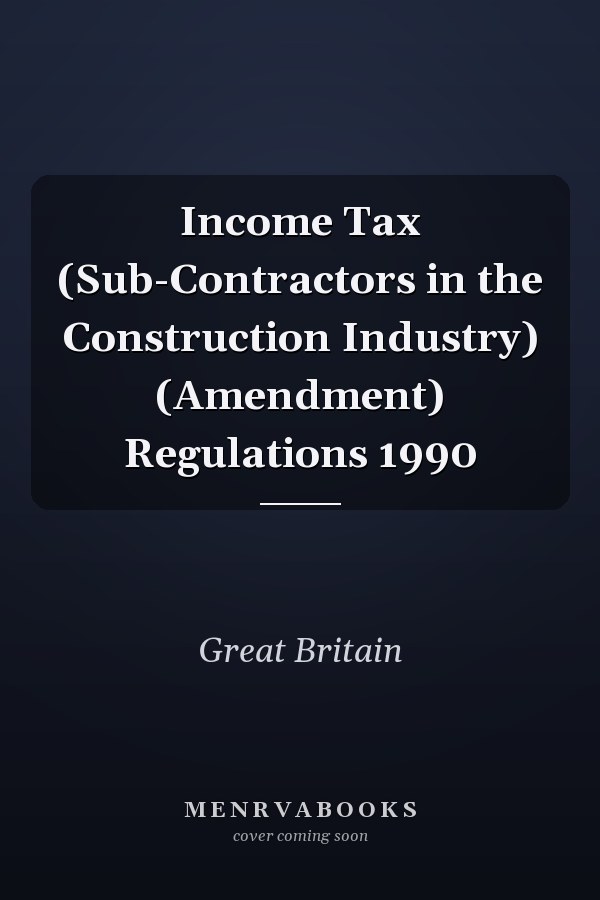 Income Tax (Sub-Contractors in the Construction Industry) (Amendment) Regulations 1990