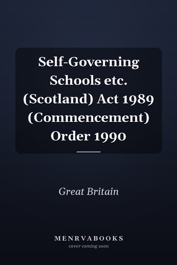Self-Governing Schools etc. (Scotland) Act 1989 (Commencement) Order 1990