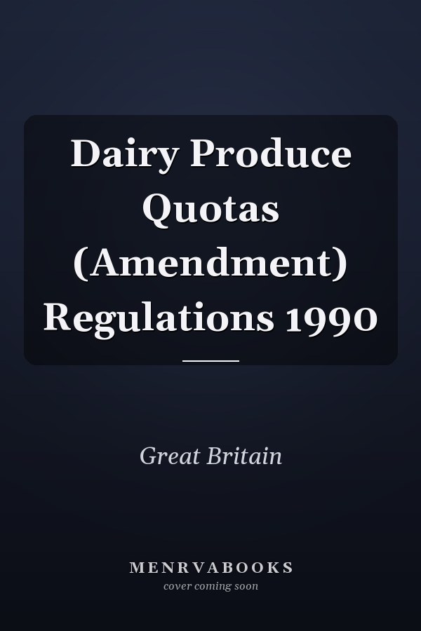 Dairy Produce Quotas (Amendment) Regulations 1990