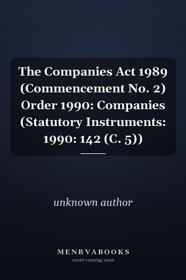 The Companies Act 1989 (Commencement No. 2) Order 1990: Companies (Statutory Instruments: 1990: 142 (C. 5))