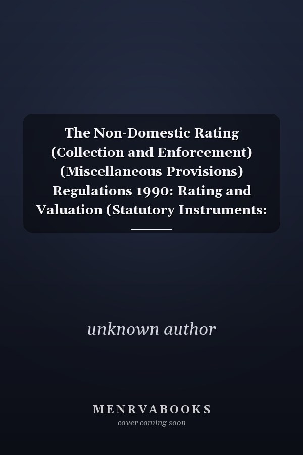 The Non-Domestic Rating (Collection and Enforcement) (Miscellaneous Provisions) Regulations 1990: Rating and Valuation (Statutory Instruments: 1990: 145)