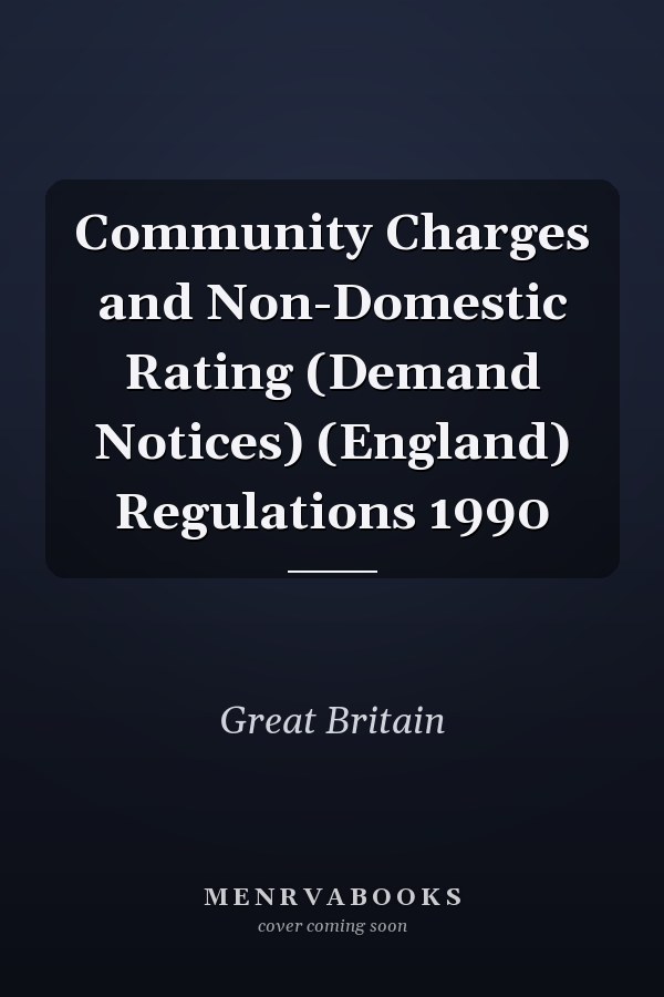 Community Charges and Non-Domestic Rating (Demand Notices) (England) Regulations 1990