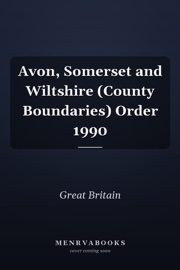 Avon, Somerset and Wiltshire (County Boundaries) Order 1990