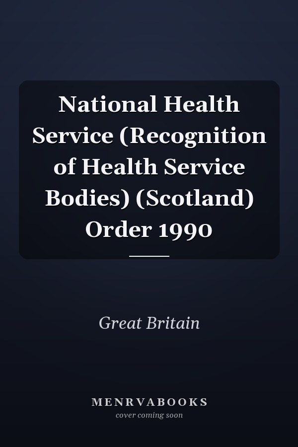 National Health Service (Recognition of Health Service Bodies) (Scotland) Order 1990
