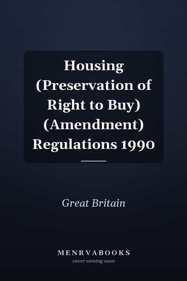 Housing (Preservation of Right to Buy) (Amendment) Regulations 1990