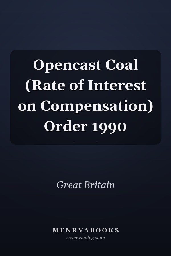 Opencast Coal (Rate of Interest on Compensation) Order 1990
