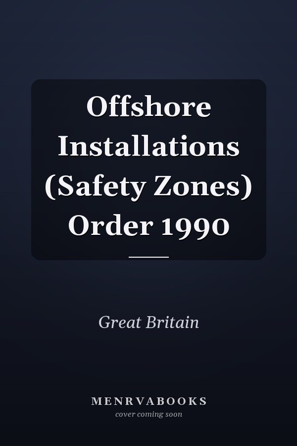 Offshore Installations (Safety Zones) Order 1990