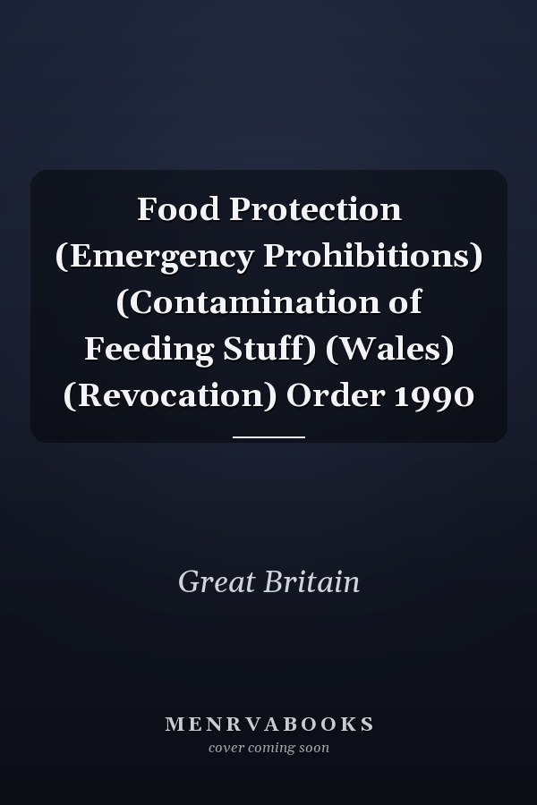 Food Protection (Emergency Prohibitions) (Contamination of Feeding Stuff) (Wales) (Revocation) Order 1990