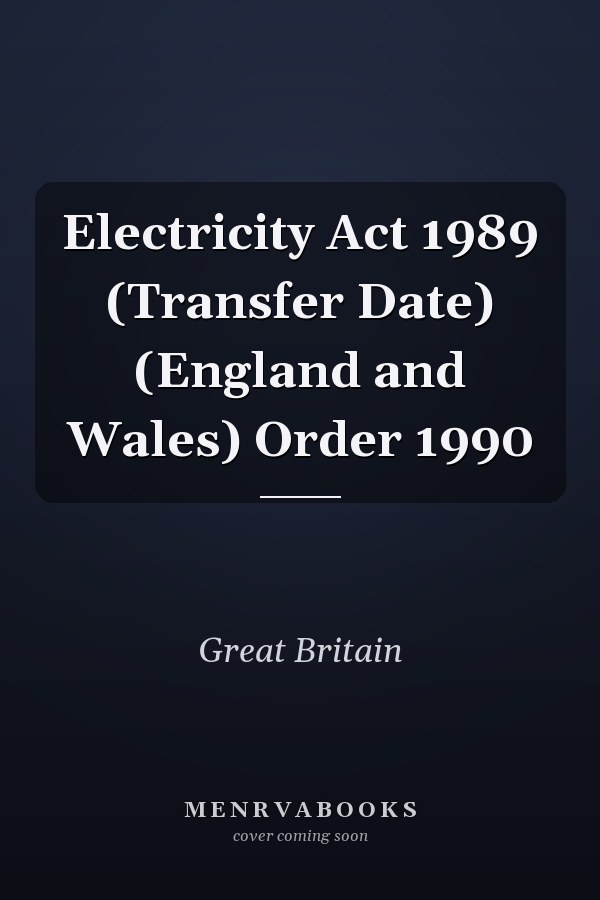 Electricity Act 1989 (Transfer Date) (England and Wales) Order 1990