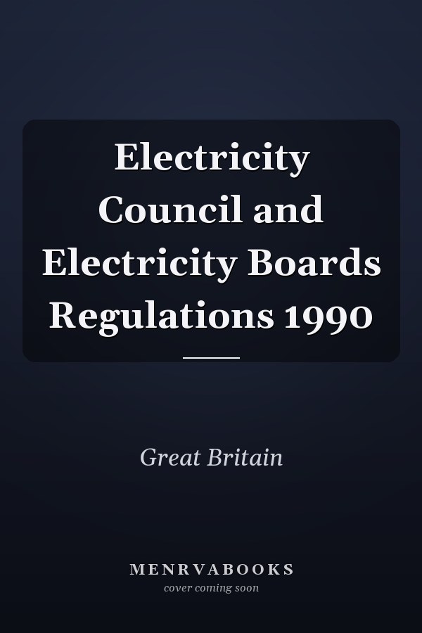 Electricity Council and Electricity Boards Regulations 1990