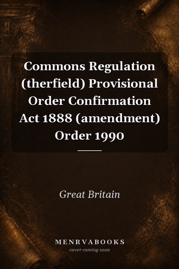 Commons Regulation (therfield) Provisional Order Confirmation Act 1888 (amendment) Order 1990