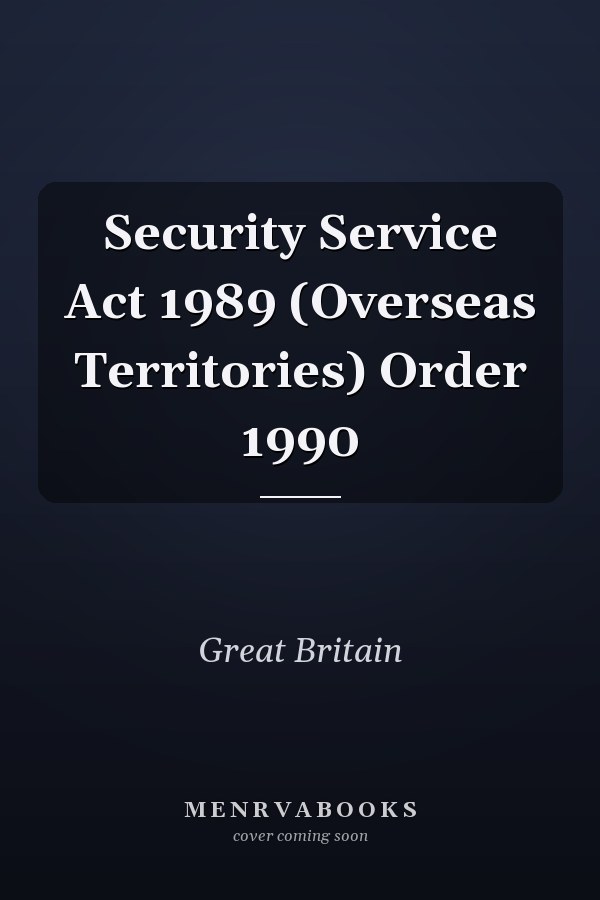 Security Service Act 1989 (Overseas Territories) Order 1990