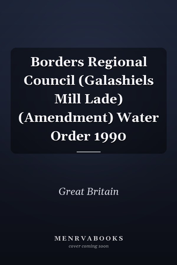 Borders Regional Council (Galashiels Mill Lade) (Amendment) Water Order 1990