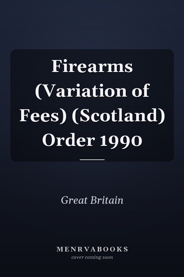 Firearms (Variation of Fees) (Scotland) Order 1990