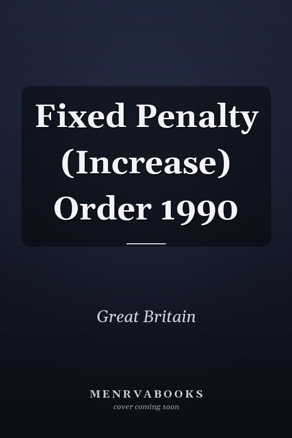 Fixed Penalty (Increase) Order 1990
