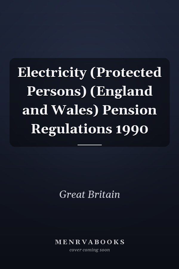 Electricity (Protected Persons) (England and Wales) Pension Regulations 1990