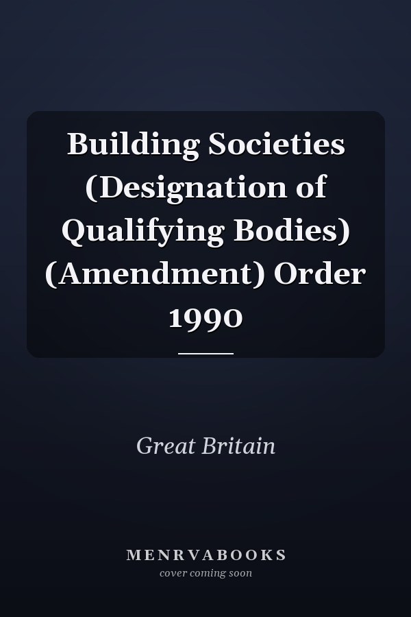 Building Societies (Designation of Qualifying Bodies) (Amendment) Order 1990