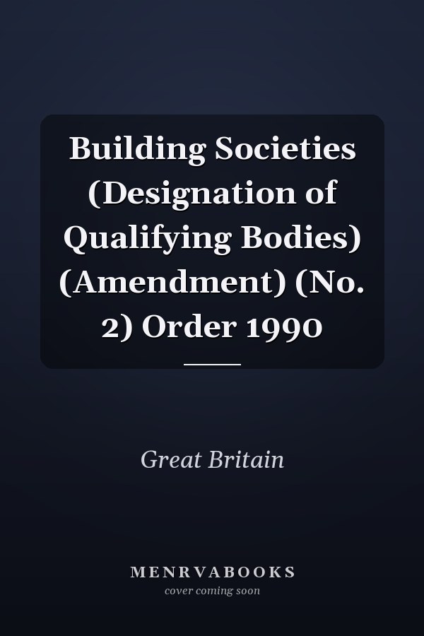 Building Societies (Designation of Qualifying Bodies) (Amendment) (No. 2) Order 1990