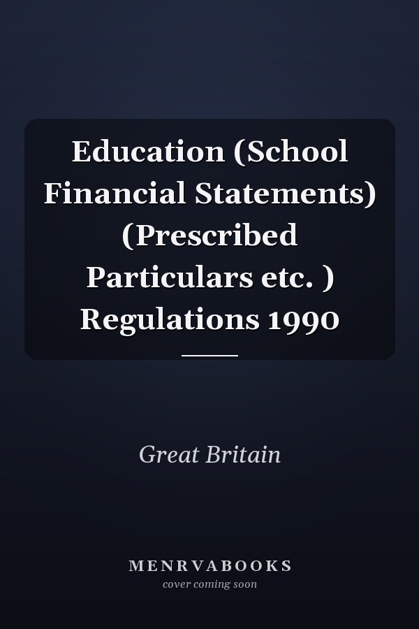 Education (School Financial Statements) (Prescribed Particulars etc. ) Regulations 1990
