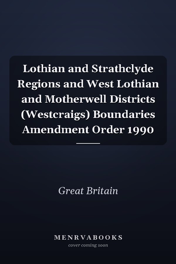 Lothian and Strathclyde Regions and West Lothian and Motherwell Districts (Westcraigs) Boundaries Amendment Order 1990