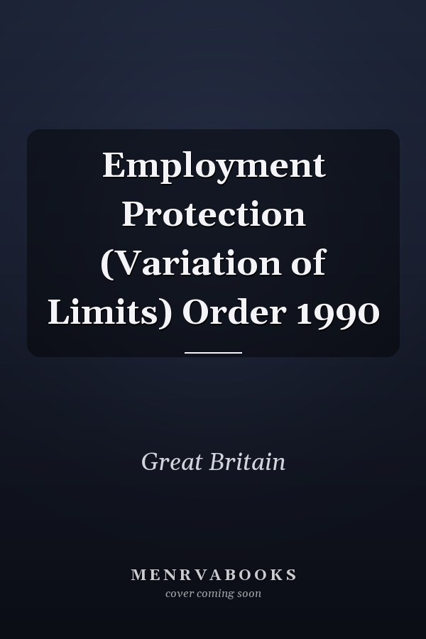 Employment Protection (Variation of Limits) Order 1990