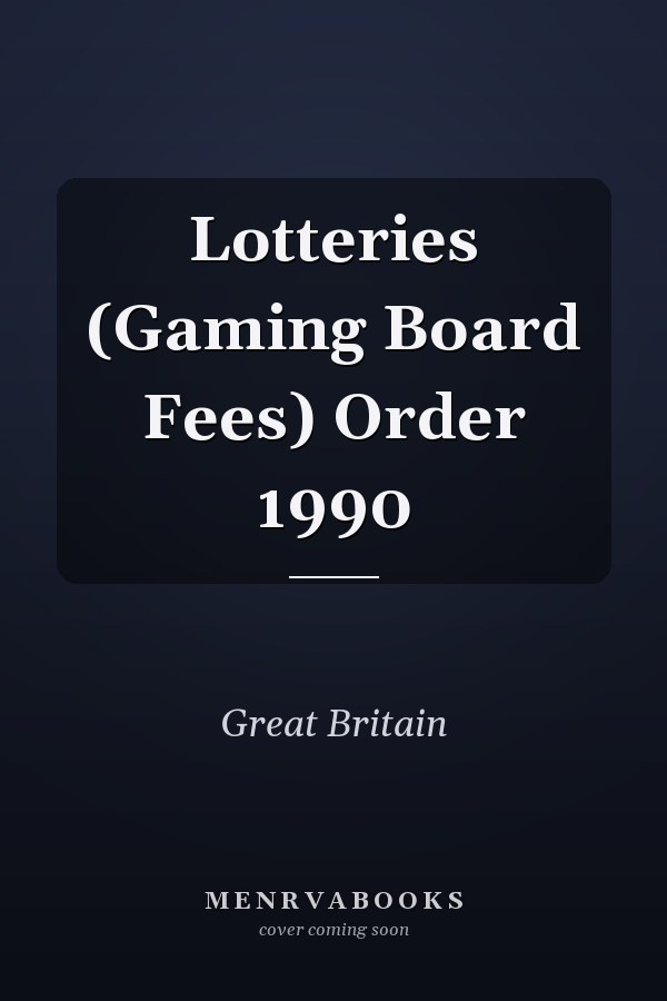 Lotteries (Gaming Board Fees) Order 1990