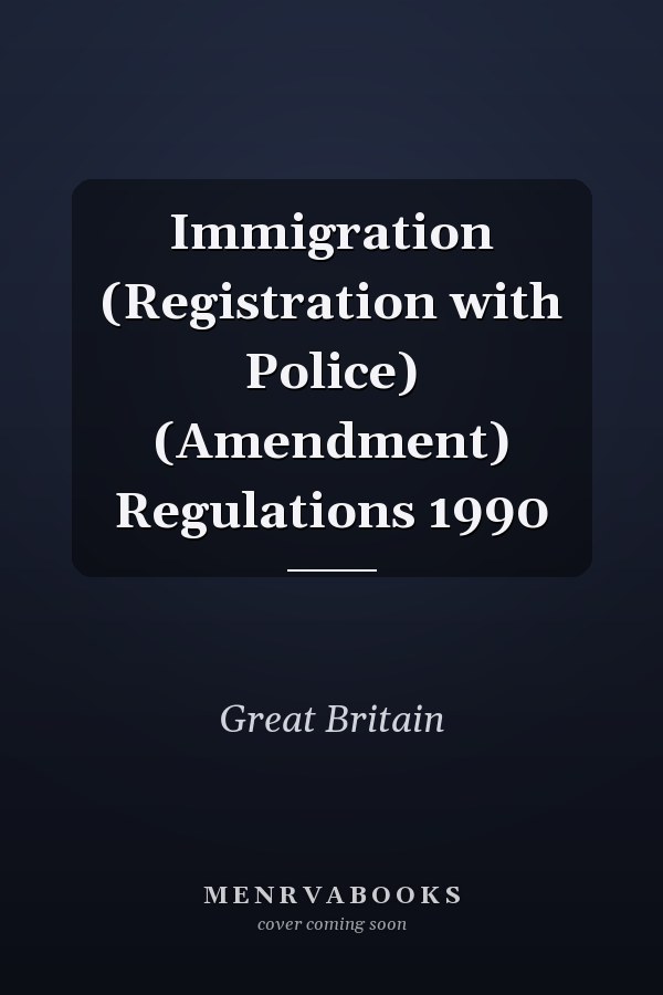 Immigration (Registration with Police) (Amendment) Regulations 1990