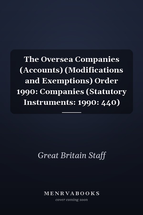 The Oversea Companies (Accounts) (Modifications and Exemptions) Order 1990: Companies (Statutory Instruments: 1990: 440)