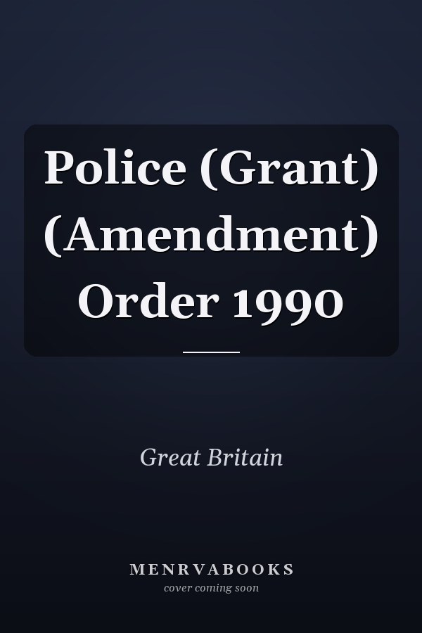 Police (Grant) (Amendment) Order 1990