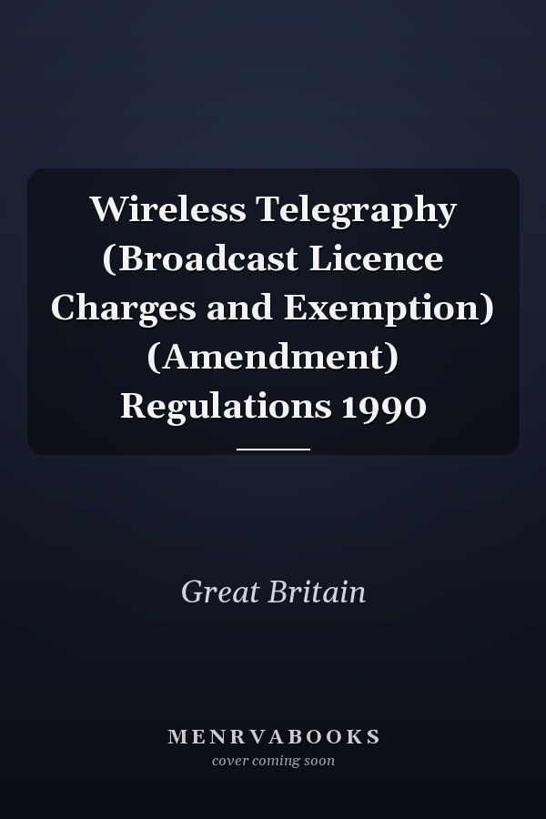 Wireless Telegraphy (Broadcast Licence Charges and Exemption) (Amendment) Regulations 1990