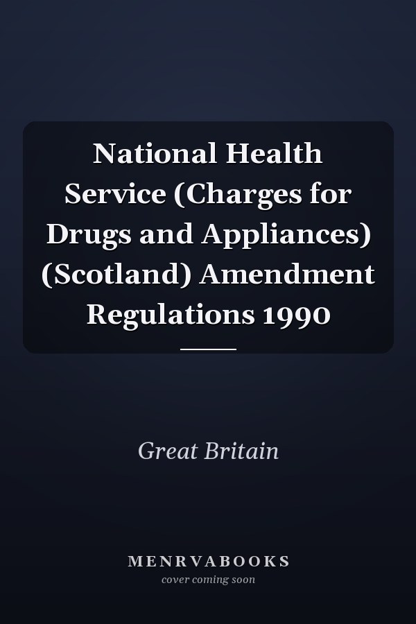 National Health Service (Charges for Drugs and Appliances) (Scotland) Amendment Regulations 1990