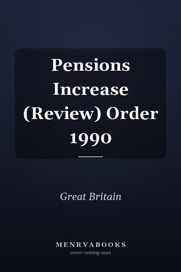 Pensions Increase (Review) Order 1990