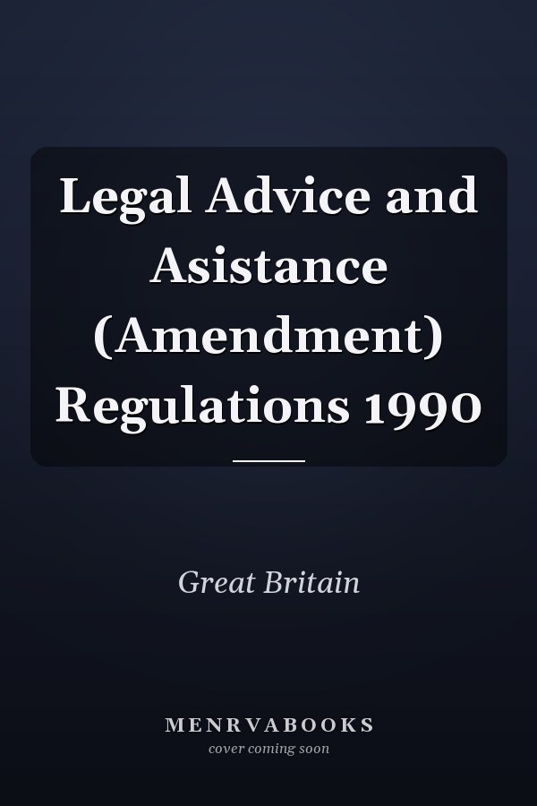 Legal Advice and Asistance (Amendment) Regulations 1990