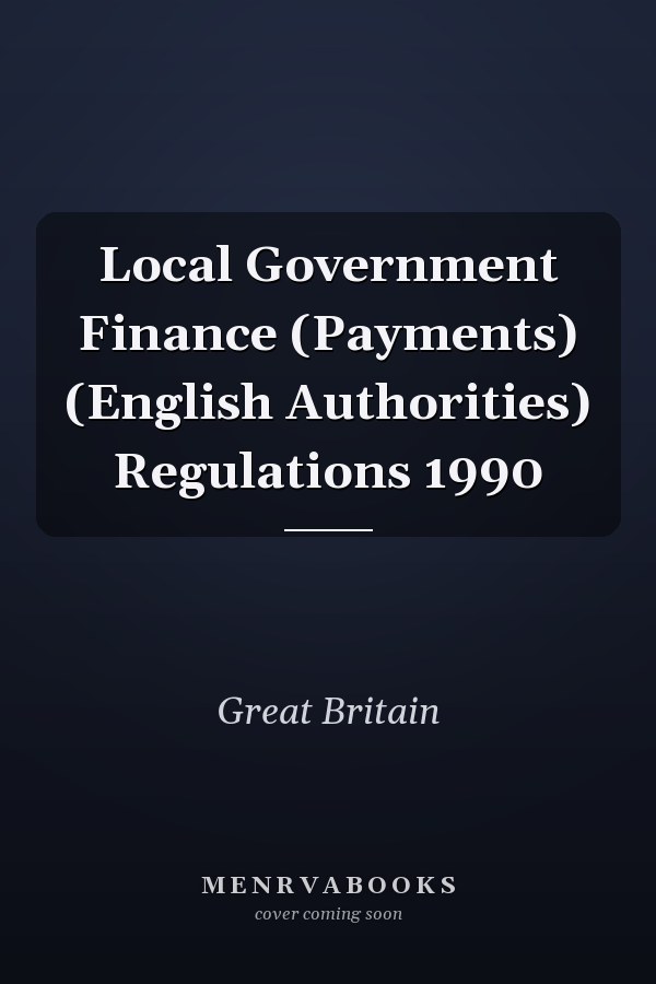 Local Government Finance (Payments) (English Authorities) Regulations 1990