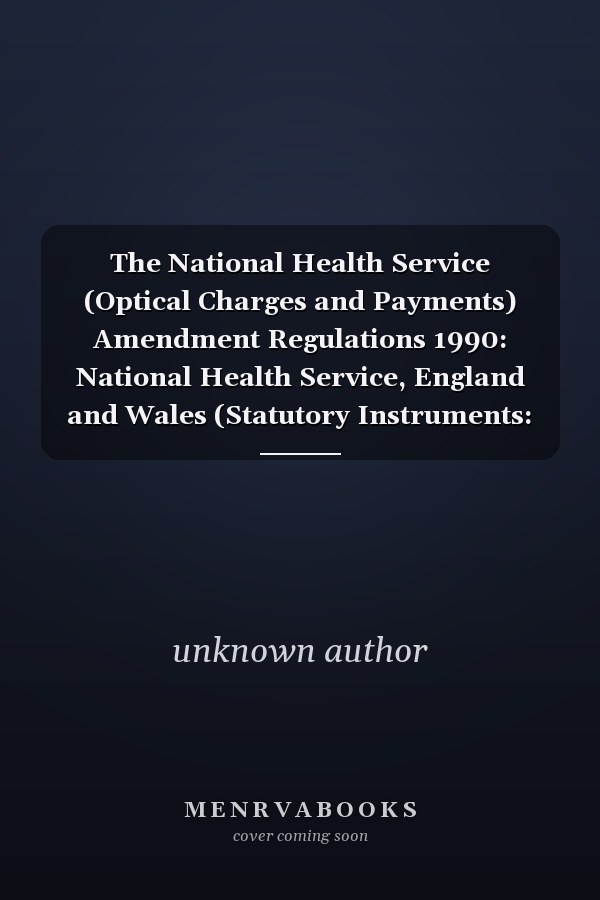 The National Health Service (Optical Charges and Payments) Amendment Regulations 1990: National Health Service, England and Wales (Statutory Instruments: 1990: 495)