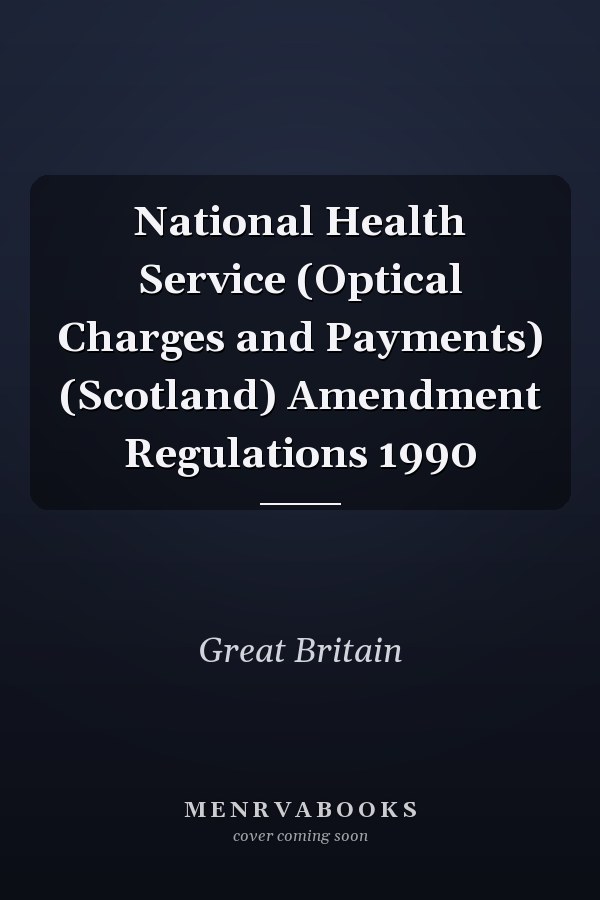 National Health Service (Optical Charges and Payments) (Scotland) Amendment Regulations 1990