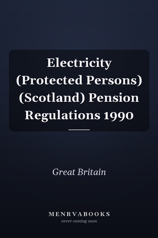 Electricity (Protected Persons) (Scotland) Pension Regulations 1990