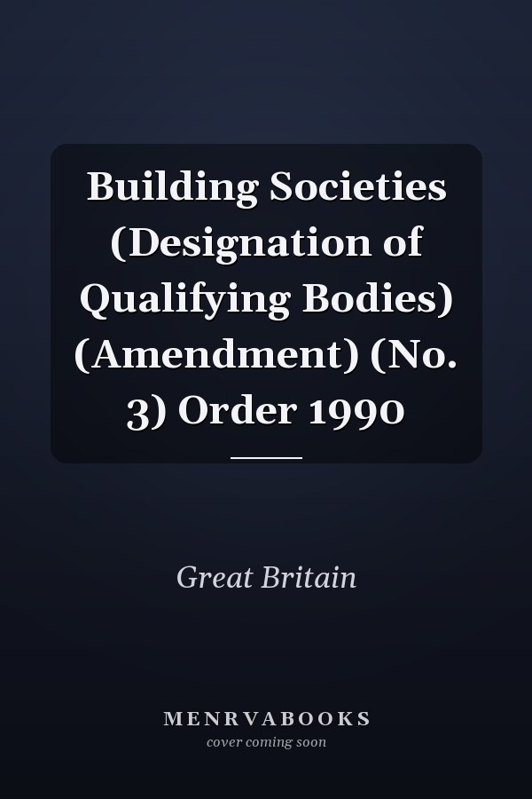 Building Societies (Designation of Qualifying Bodies) (Amendment) (No. 3) Order 1990