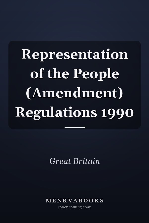 Representation of the People (Amendment) Regulations 1990