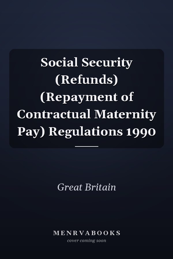 Social Security (Refunds) (Repayment of Contractual Maternity Pay) Regulations 1990